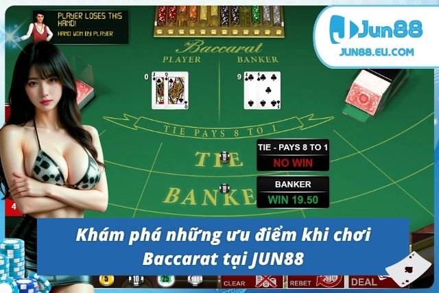 Điểm danh loạt ưu điểm nổi bật của Baccarat trực tuyến