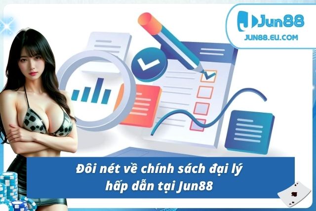 Chính Sách Đại Lý Cùng Cơ Hội Hợp Tác Đỉnh Với Nhà Cái Jun88 Mô hình hợp tác đại lý đầy tiềm năng tại Jun88