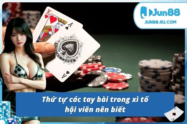 Nắm rõ giá trị các tay bài trong xì tố giúp tối ưu chiến thắng
