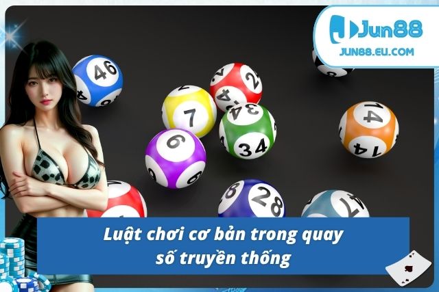Xổ Số Truyền Thống - Tham Gia Nhanh, Thắng Lớn Tại JUN88 Những quy định khi tham gia xổ số truyền thống tại JUN88
